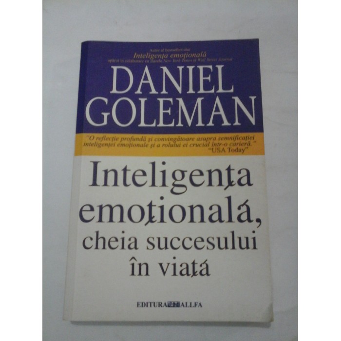  INTELIGENTA  EMOTIONALA,  CHEIA  SUCCESULUI IN VIATA - DANIEL  GOLEMAN